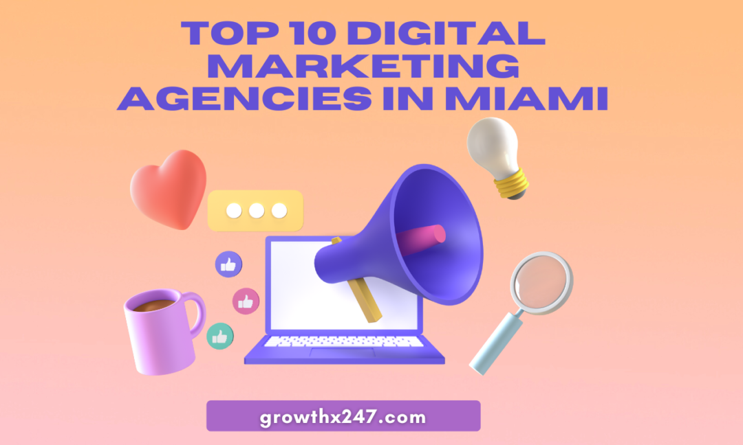 Top 10 Digital Marketing Agencies in Miami