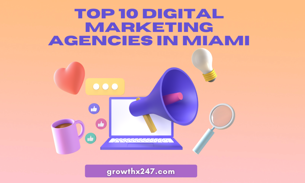 Top 10 Digital Marketing Agencies in Miami