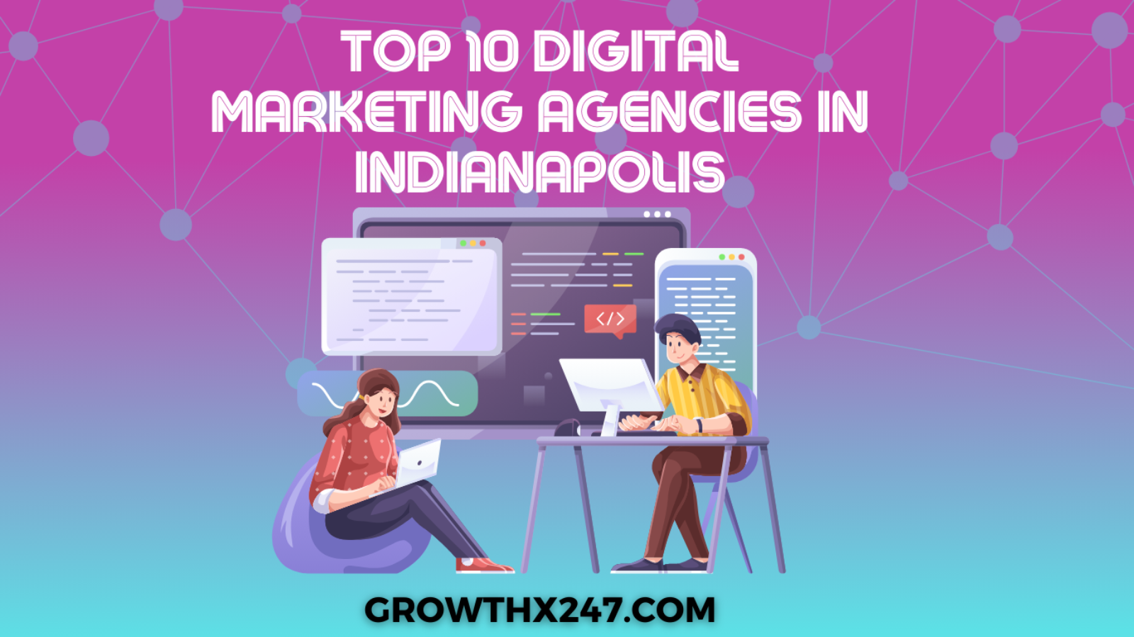 Top 10 Digital Marketing Agencies in Indianapolis