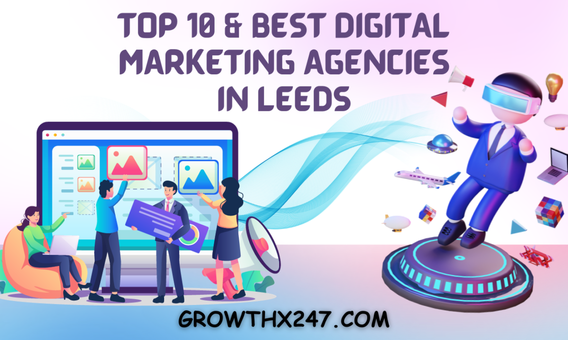 Top 10 & Best Digital Marketing Agencies in Leeds