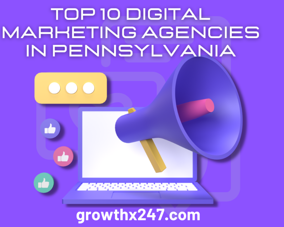 Top 10 Digital Marketing Agencies in Pennsylvania