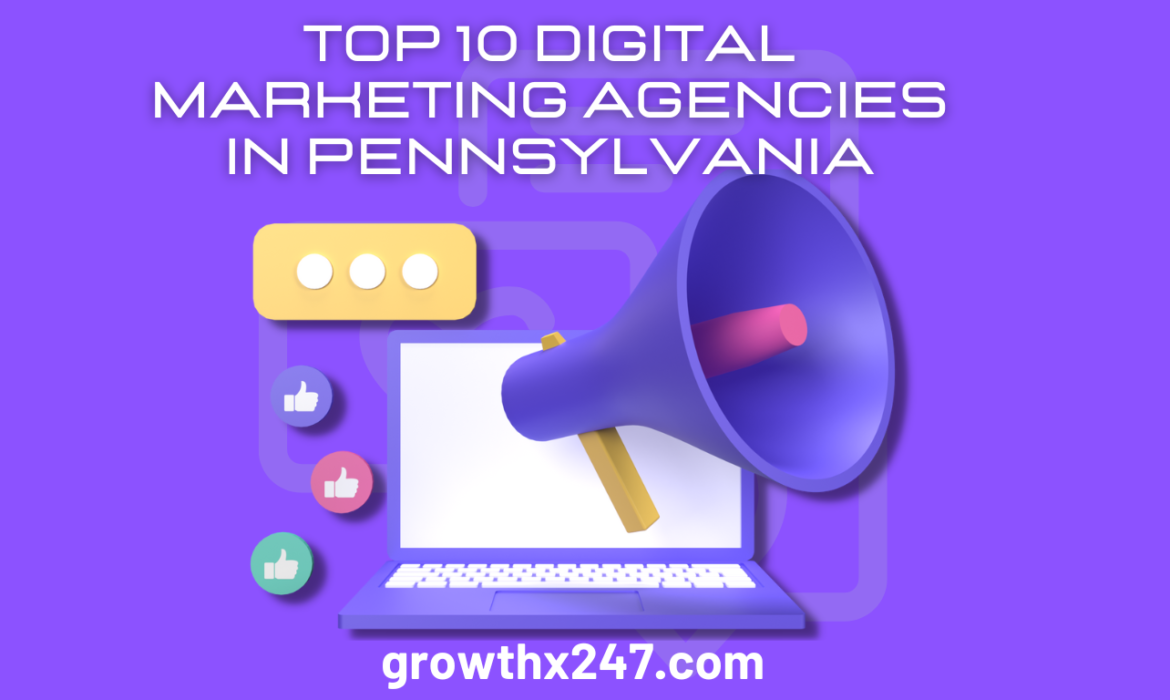Top 10 Digital Marketing Agencies in Pennsylvania