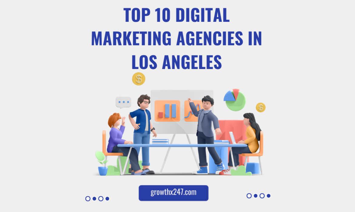 Top 10 Digital Marketing Agencies in Los Angeles