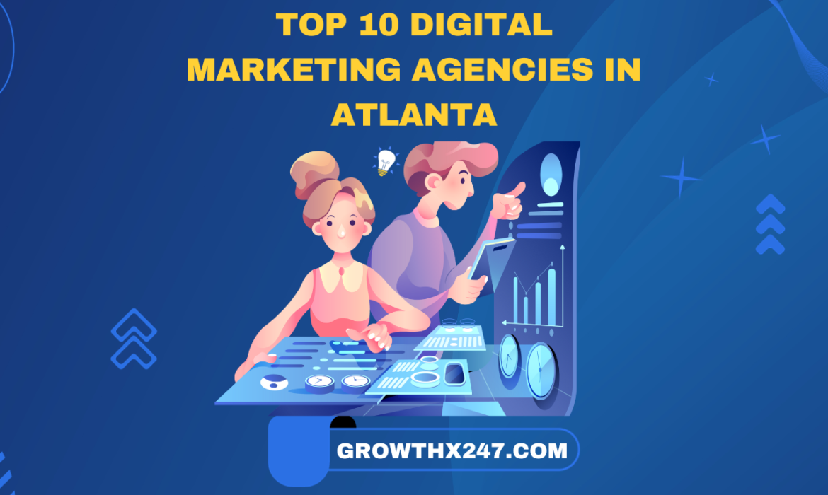 Top 10 Digital Marketing Agencies In Atlanta