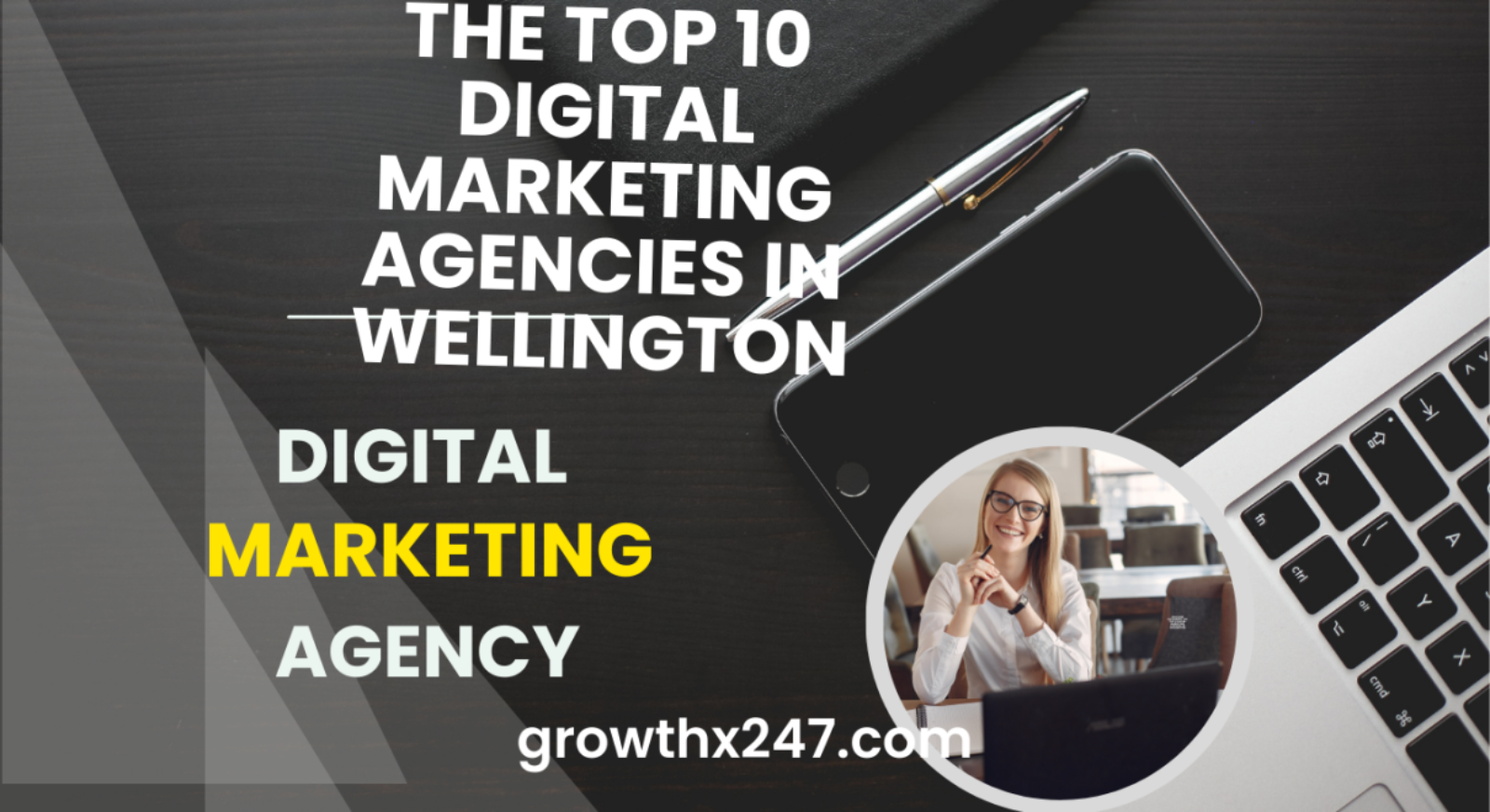 Unveiling Excellence: The Top 10 Digital Marketing Agencies in Wellington