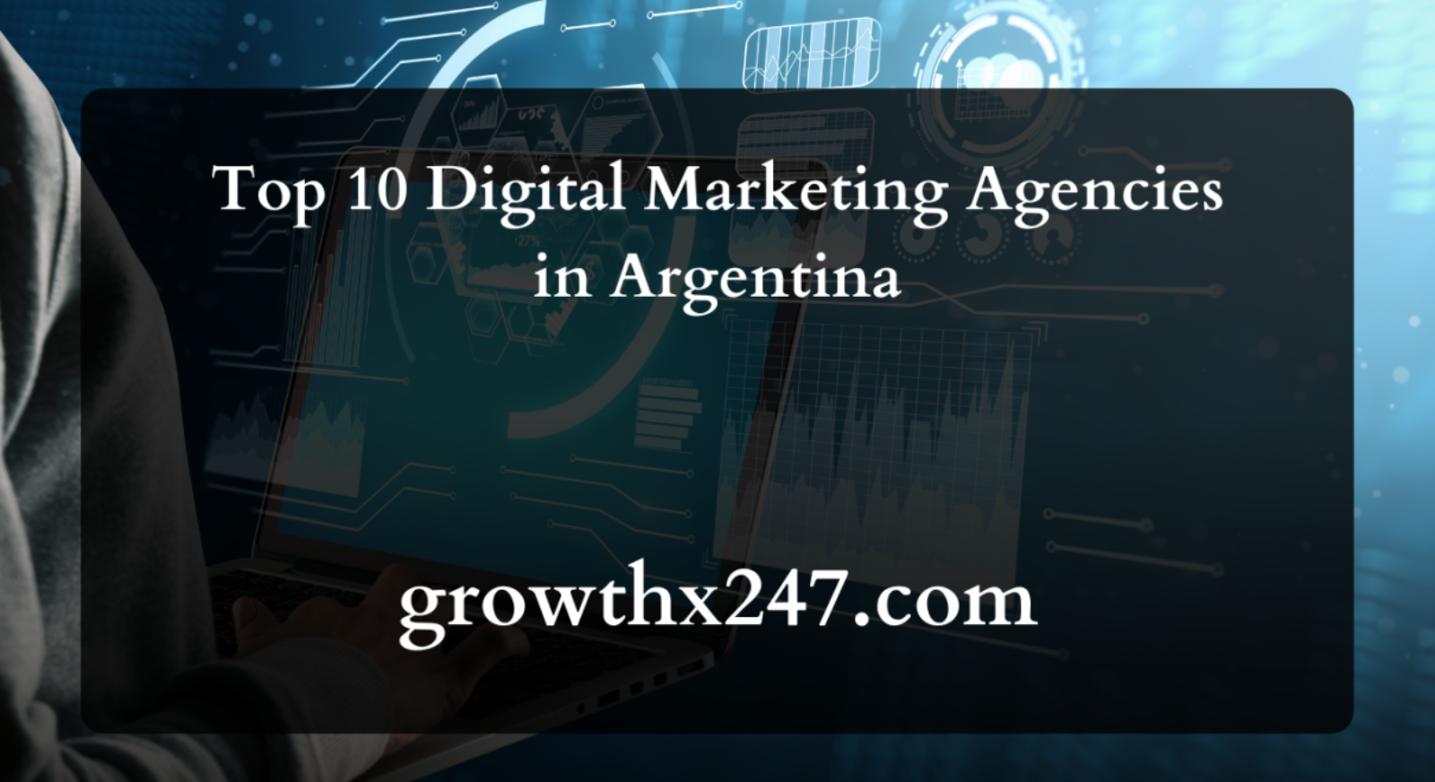 Top 10 Digital Marketing Agencies in Argentina