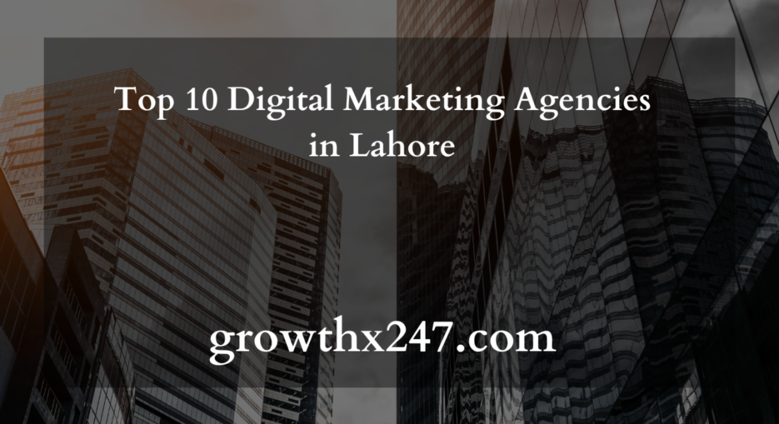 Top 10 Digital Marketing Agencies in Lahore