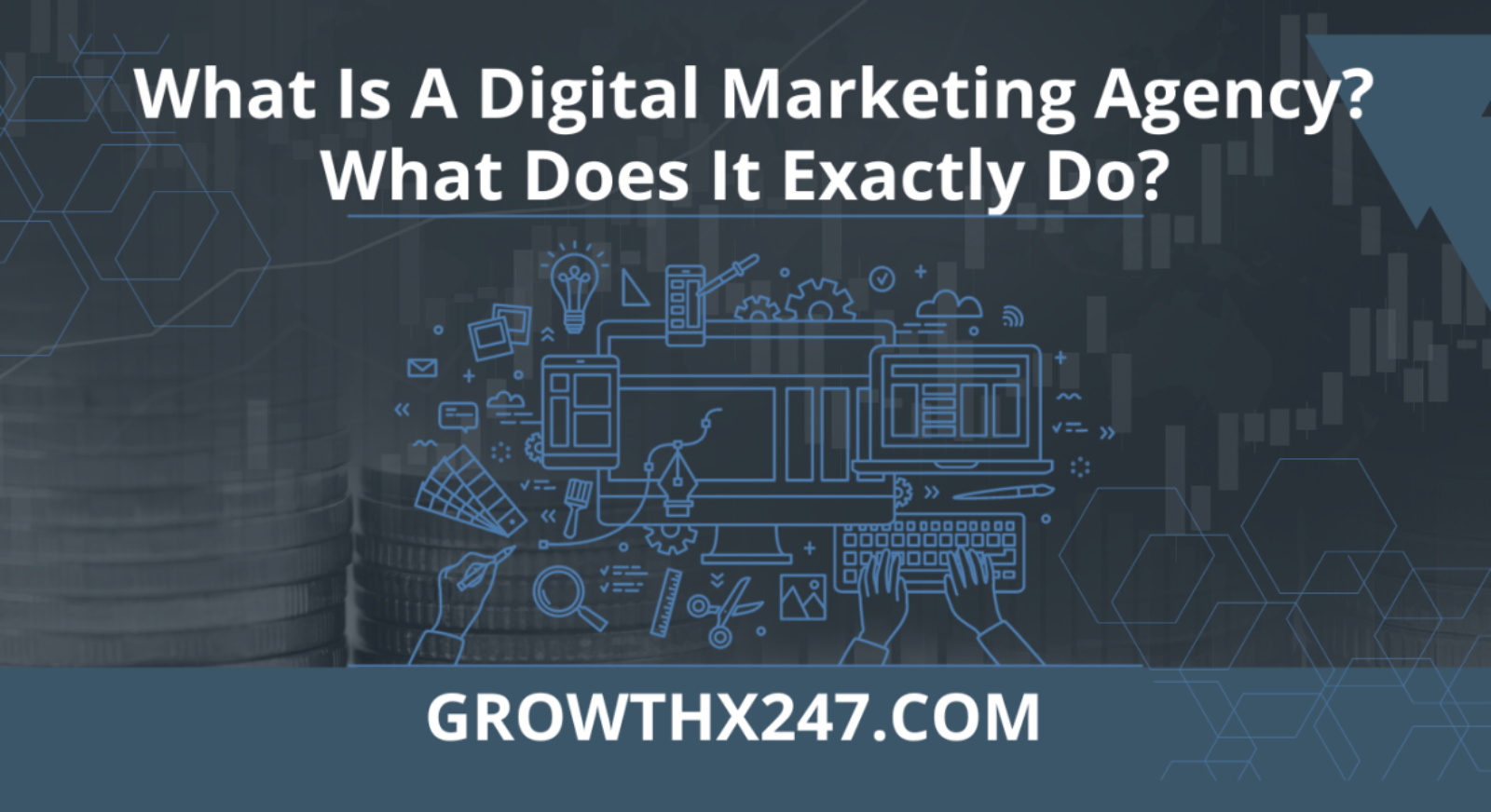 What Is A Digital Marketing Agency? What Does It Exactly Do? 