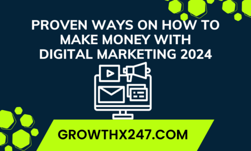 Proven Ways On How To Make Money With Digital Marketing 2024