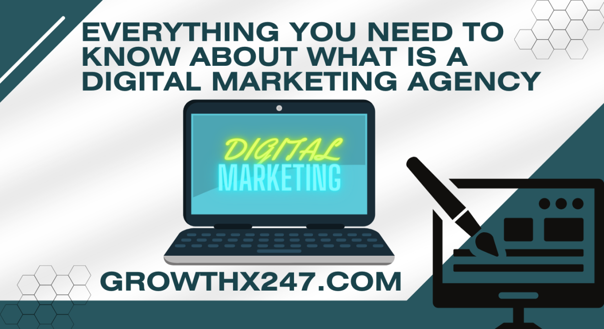 Everything You Need To Know About What Is A Digital Marketing Agency 