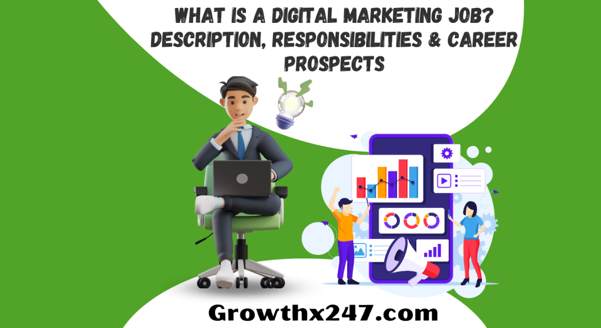 What Is a Digital Marketing Job? Description, Responsibilities & Career Prospects 