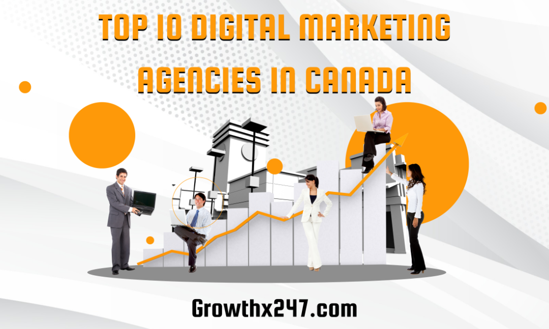 Top 10 Digital Marketing Agencies in Canada