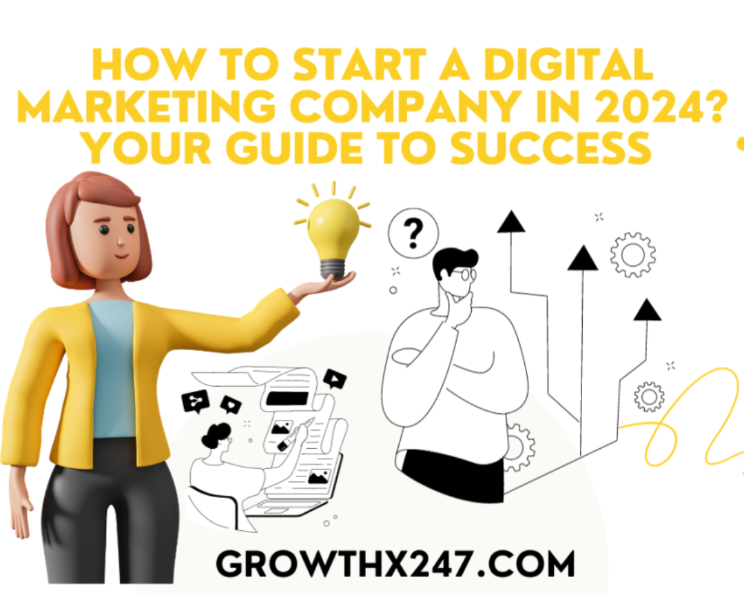 How To Start a Digital Marketing Company In 2024? Your Guide To Success