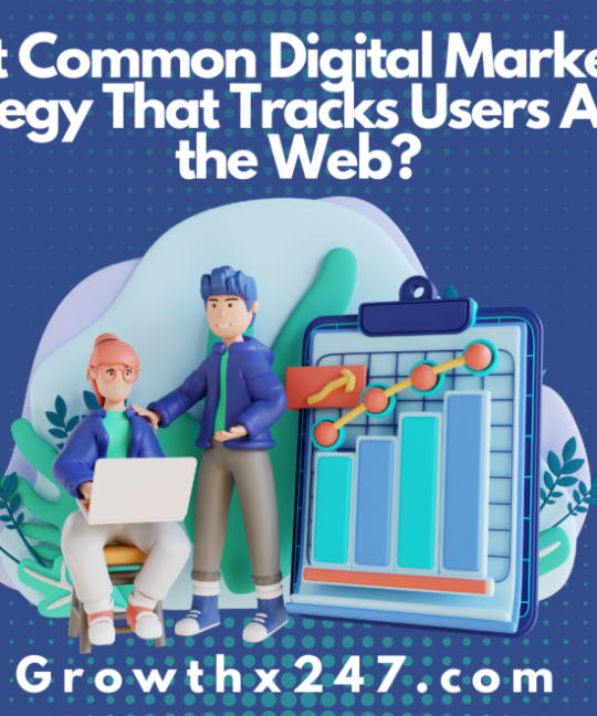 Most Common Digital Marketing Strategy That Tracks Users Across the Web?
