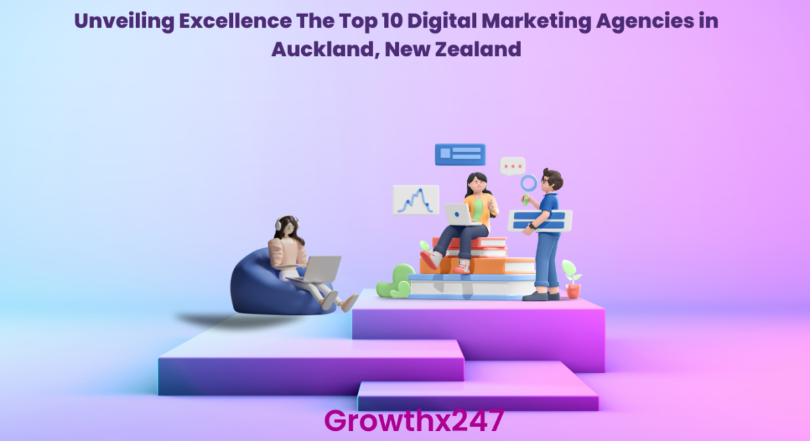 Unveiling Excellence The Top 10 Digital Marketing Agencies in Auckland, New Zealand