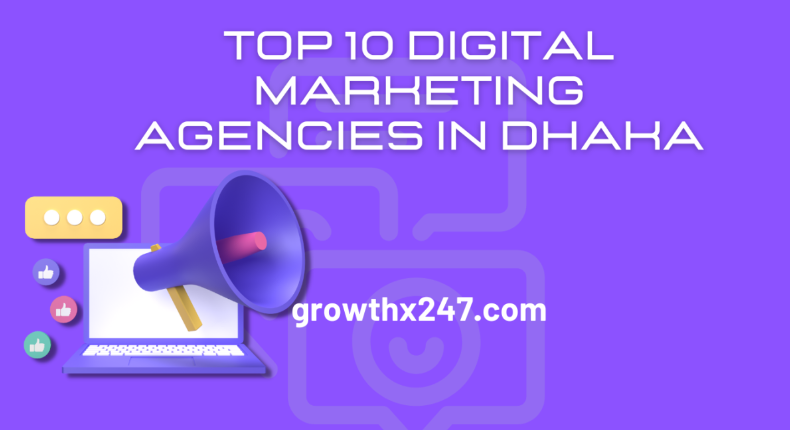 Top 10 Digital Marketing Agencies in Dhaka
