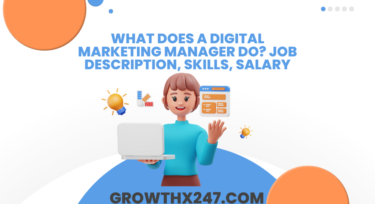 What Does A Digital Marketing Manager Do? Job Description, Skills, Salary 