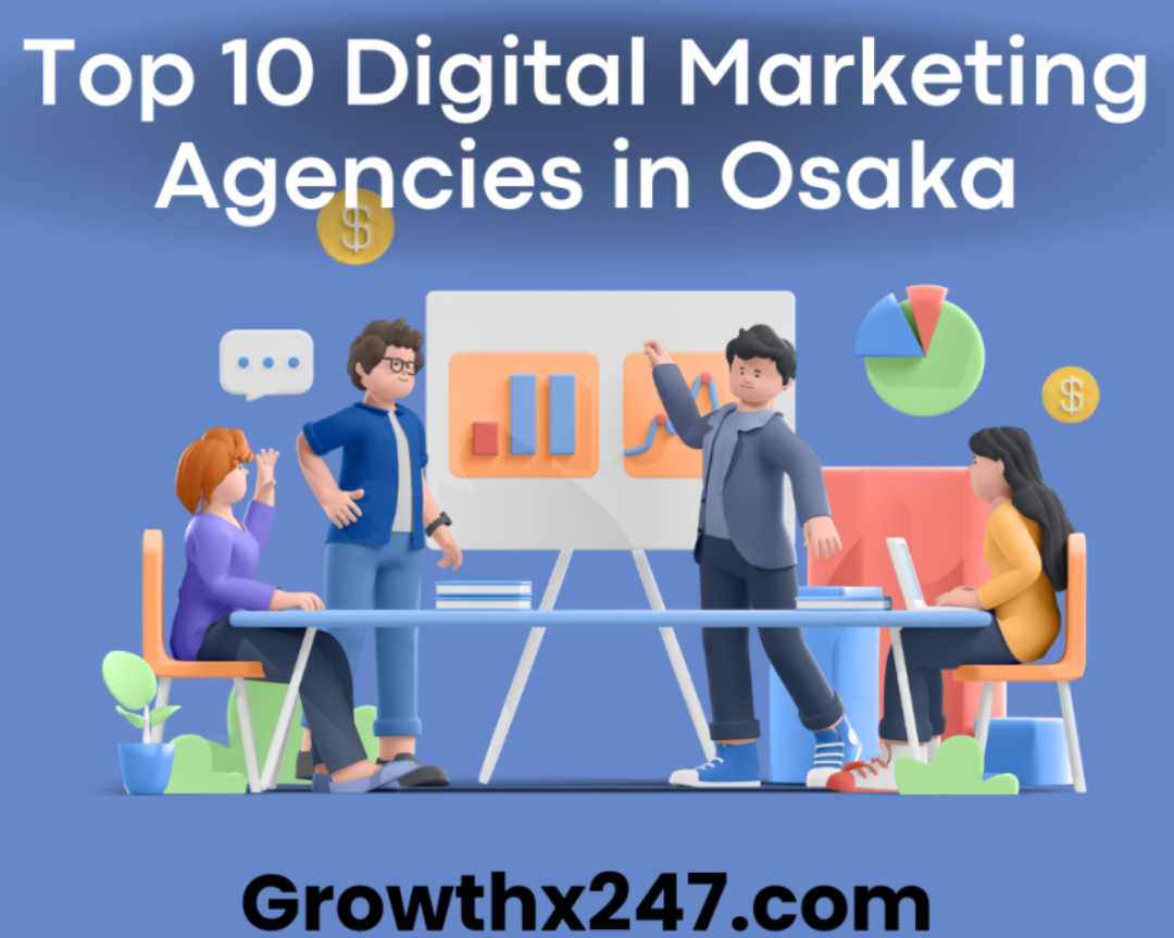 Top 10 Digital Marketing Agencies in Osaka